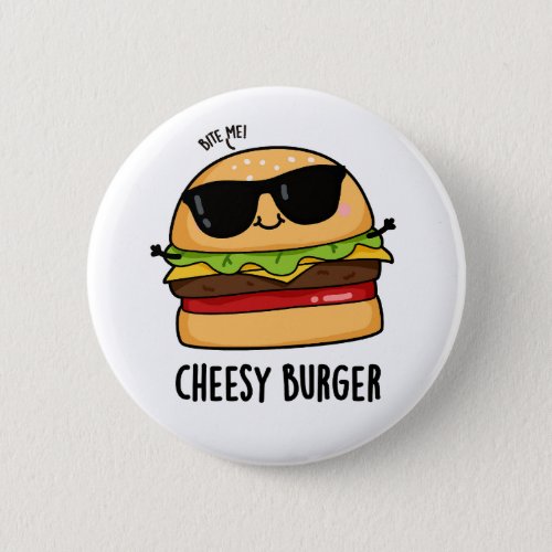 Cheesy Burger Funny Food Puns  Button