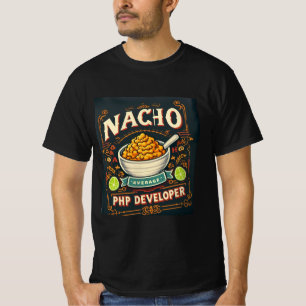 Cheesy Code Humor – Nacho Average PHP Developer T-Shirt