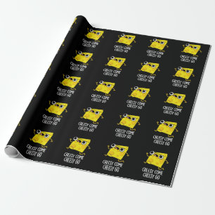 Cheesy Come Cheesy Go Funny Food Pun Dark BG Wrapping Paper