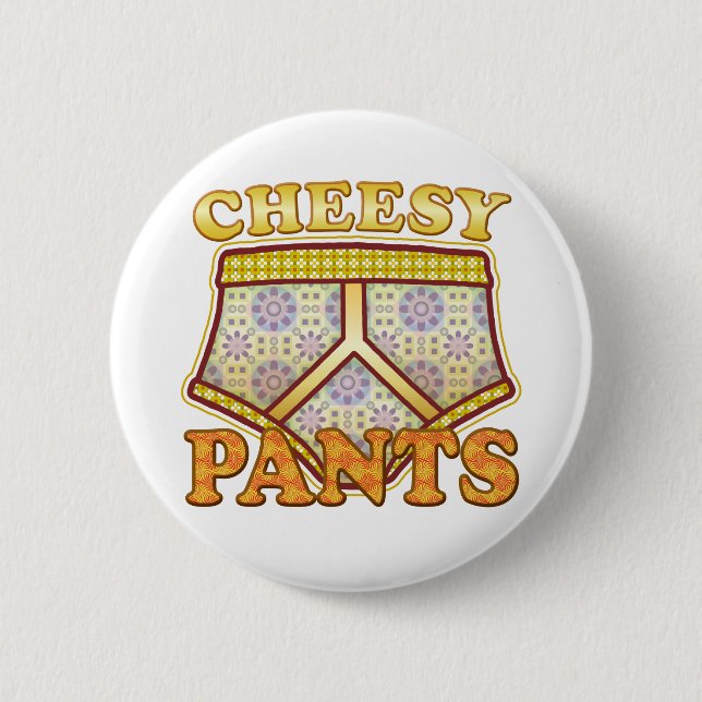 Cheesy Pants Pinback Button (Front)