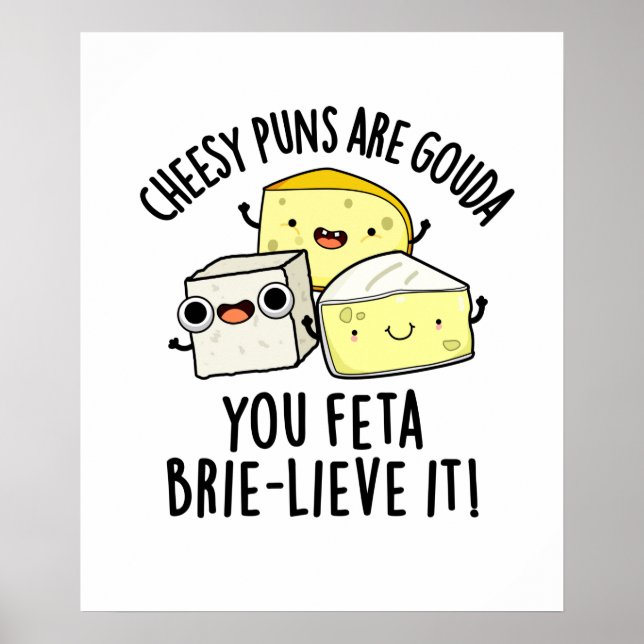 Cheesy Puns Are Gouda You Feta Brie-lieve It Trio Poster (Front)