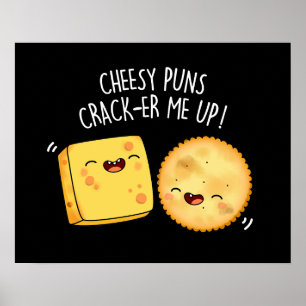 Cheesy Puns Crack-er Me Up Funny Cheese Pun Dark B Poster