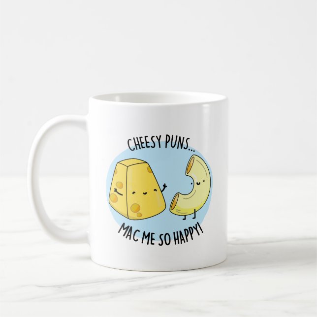 Cheesy Puns Mac Me So Happy Funny Food Pun  Coffee Mug (Left)