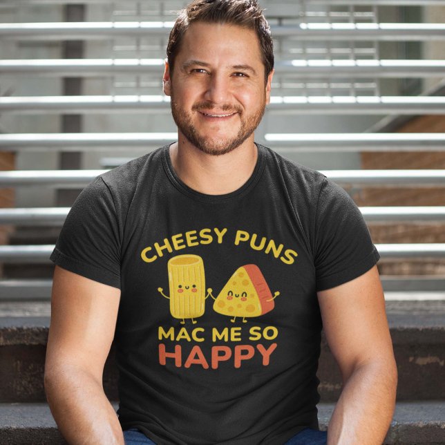 Cheesy Puns Mac Me So Happy T-Shirt (cheesy puns shirt)