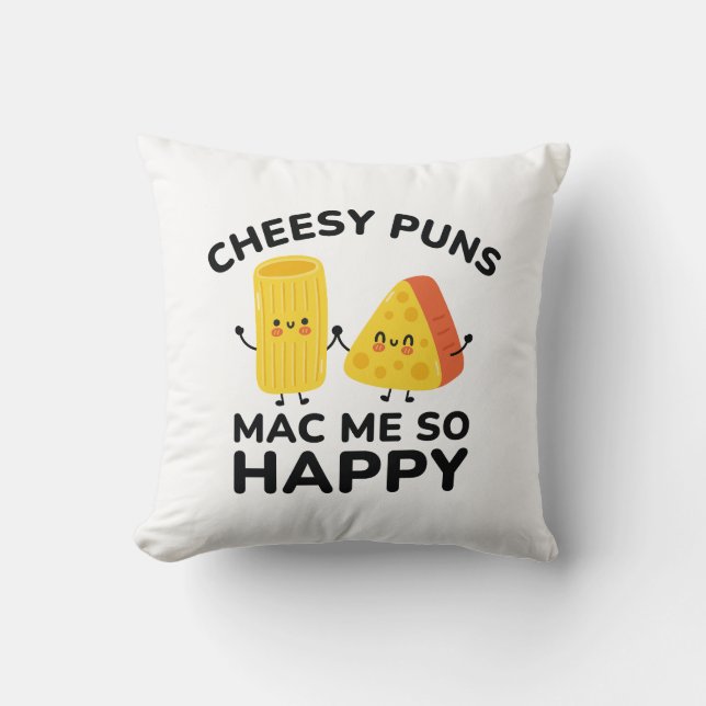 Cheesy Puns Mac Me So Happy Throw Pillow (Front)