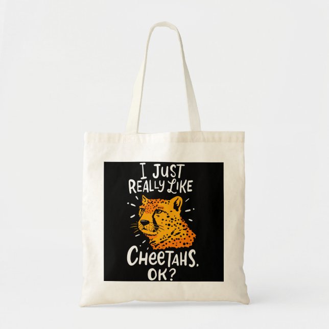 CHEETAH: I Just Really Like Cheetahs Tote Bag (Front)