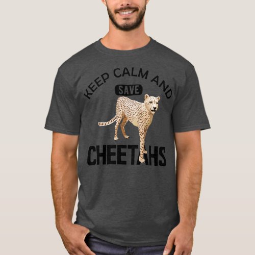 Cheetah Keep calm and save cheetahs T_Shirt