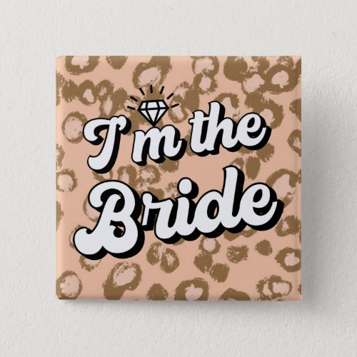 Cheetah Print Im The Bride Bachelorette Party Button