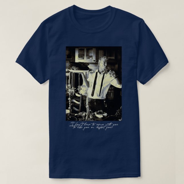 Chef Anthony Bourdain Saying TShirt (Design Front)