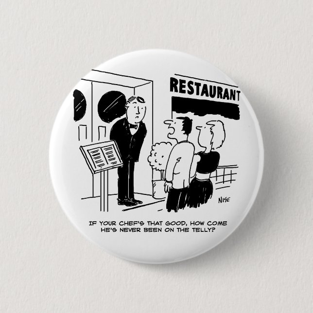 Chef at Restaurant Not Been on Television Cartoon Button (Front)