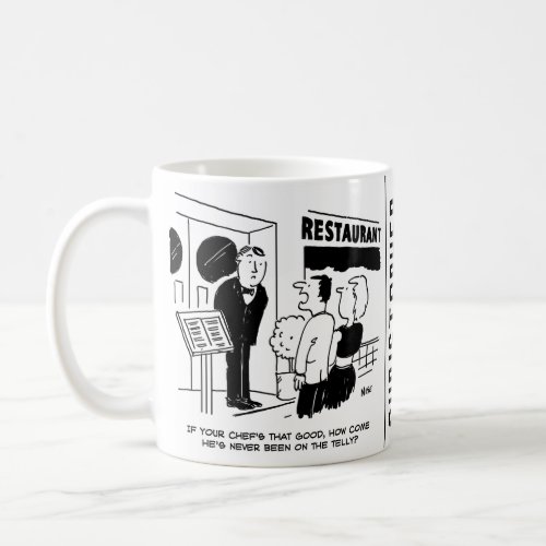 Chef at Restaurant Not Been on Television Cartoon Coffee Mug