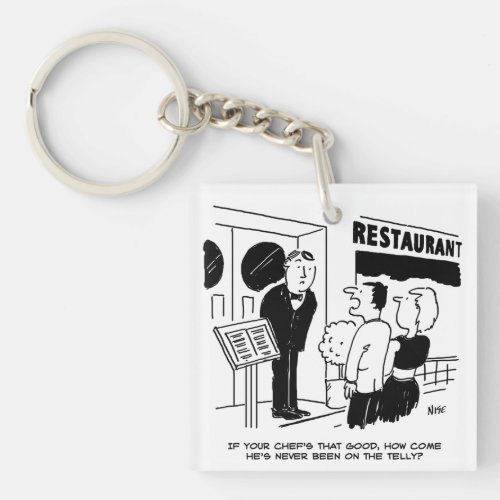 Chef at Restaurant Not Been on Television Cartoon Keychain