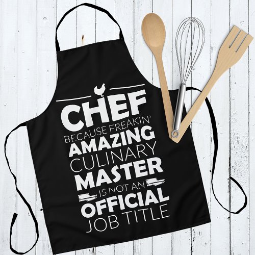Chef Because Freakn Amazing Culinary Master Is Apron