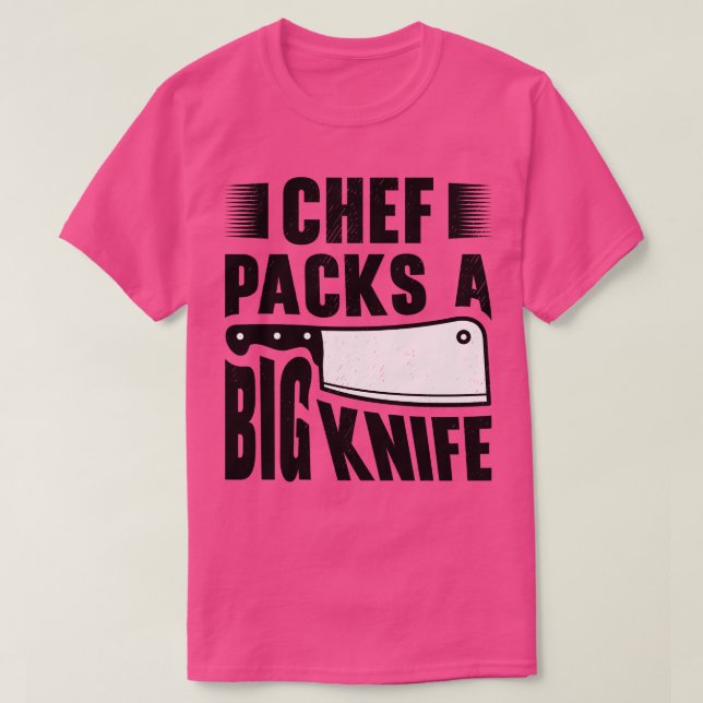 Chef Big Knife Slicing Cooking Meals T-Shirt (Design Front)