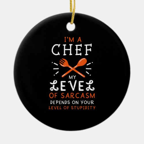 Chef Cook Funny Gift Ceramic Ornament