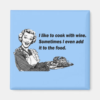 Chef & Cook Humor - Cooking with Wine Magnet