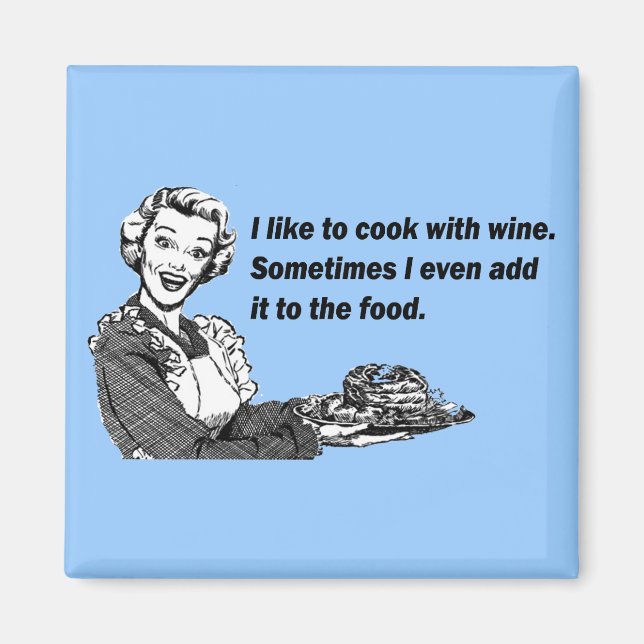 Chef & Cook Humor - Cooking with Wine Magnet (Front)