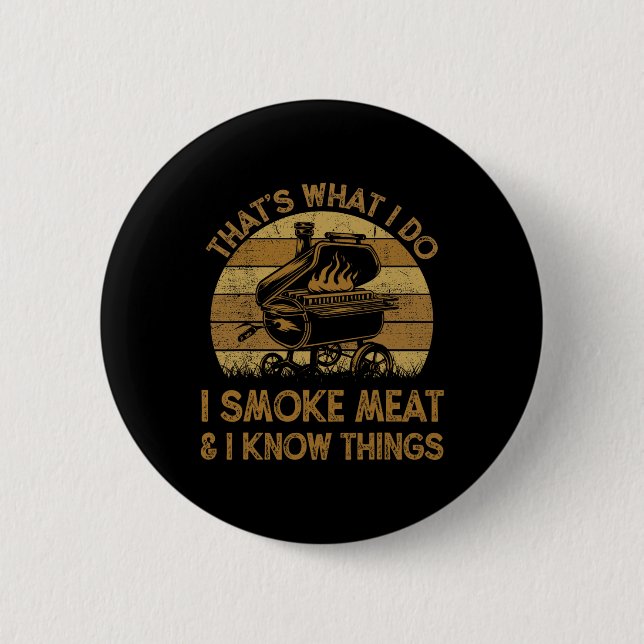 Chef Dad That's What I Do I Smoke Meat And I Know  Button (Front)