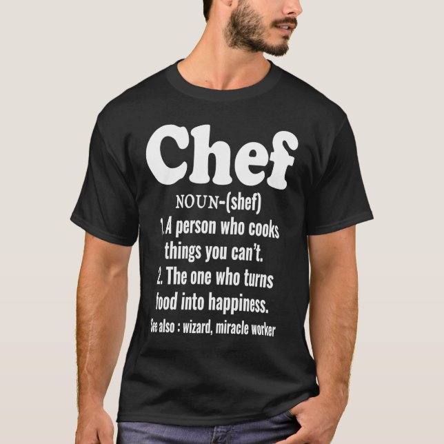 Chef Definition Cooks Things You Canu2019t T-Shirt (Front)