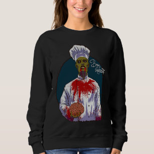 CHEF Halloween  ZOMBIE CHEF Sweatshirt