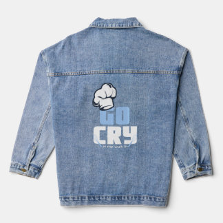 Chef Hat Go Cry In The Walk In Cook Denim Jacket