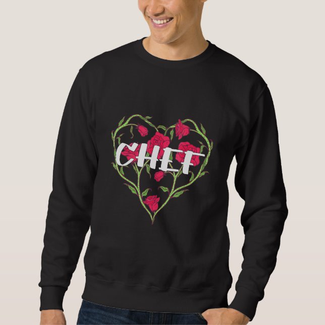 Chef Heart Rose Cook Cooking Sweatshirt (Front)