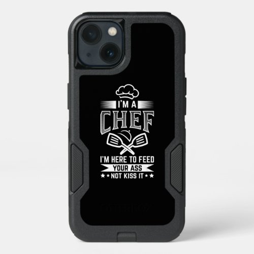 Chef Here Feed Not Kiss Cooking Lover Funny Gift iPhone 13 Case