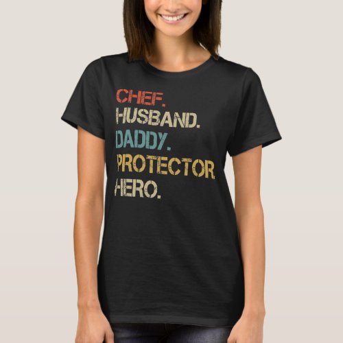 Chef Husband daddy protector Hero cool father  T_Shirt