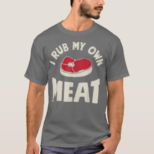 chef i rub my own meat funny men cooking bbq culin T-Shirt