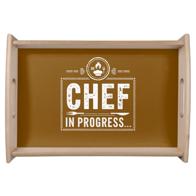 Chef in Progress Culinary Funny Cooking Crew Serving Tray (Front)
