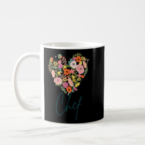 Chef Job Pride Best Chef Mothers Day Floral Heart Coffee Mug
