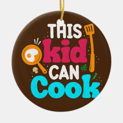 Chef Kid Can Cook Cooking Lovers Future Chef  Ceramic Ornament