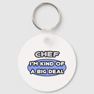 Chef .. Kind of a Big Deal Keychain