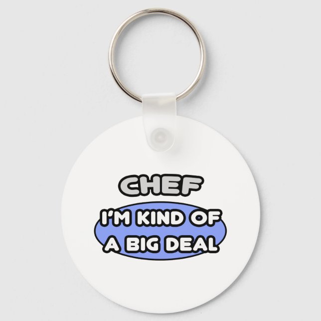 Chef .. Kind of a Big Deal Keychain (Front)
