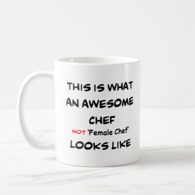 chef not female chef, awesome coffee mug (Left)