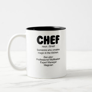 Chef noun. /SHef/ Someone Who Creates Magic In Two-Tone Coffee Mug