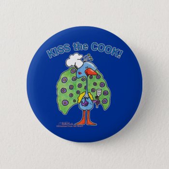 Chef Peacock  Kiss The Cook! Pinback Button by creationhrt at Zazzle