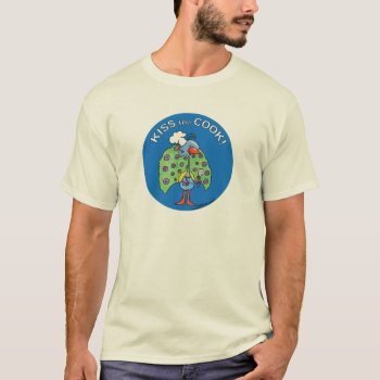 Chef Peacock  Kiss The Cook! T-shirt by creationhrt at Zazzle
