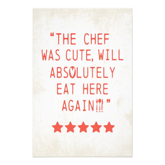 CHEF WAS CUTE FUNNY KITCHEN 5 STAR REVIEWS PHOTO PRINT (Front)