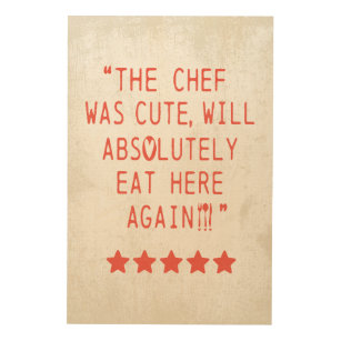 CHEF WAS CUTE FUNNY KITCHEN 5 STAR REVIEWS WOOD WALL ART