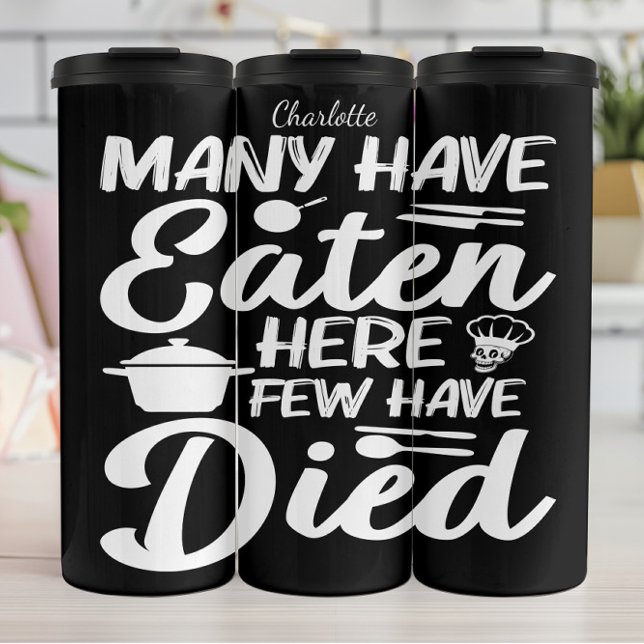 Chef's Humor: Eaten, Few Died Thermal Tumbler (Creator Uploaded)