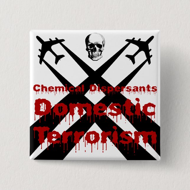 Chemical Dispersants are Domestic Terrorism Pinback Button (Front)