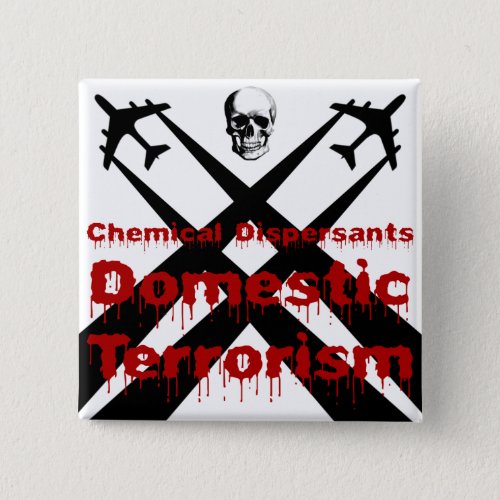 Chemical Dispersants are Domestic Terrorism Pinback Button
