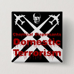 Chemical Dispersants are Domestic Terrorism Pinback Button