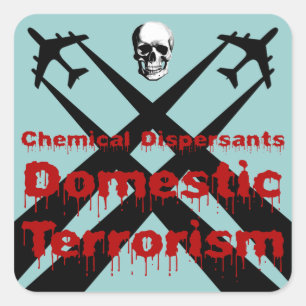 Chemical Dispersants are Domestic Terrorism Square Sticker