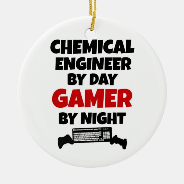 Chemical Engineer by Day Gamer by Night Ceramic Ornament (Front)