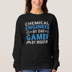 Chemical Engineer By Day Gamer By Night Gaming Dad Sweatshirt