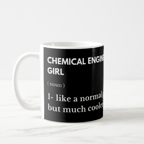 Chemical Engineer Cool Girl Funny Definition Coffee Mug