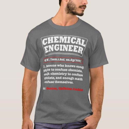 Chemical Engineer Definition Funny Chemical Engine T_Shirt