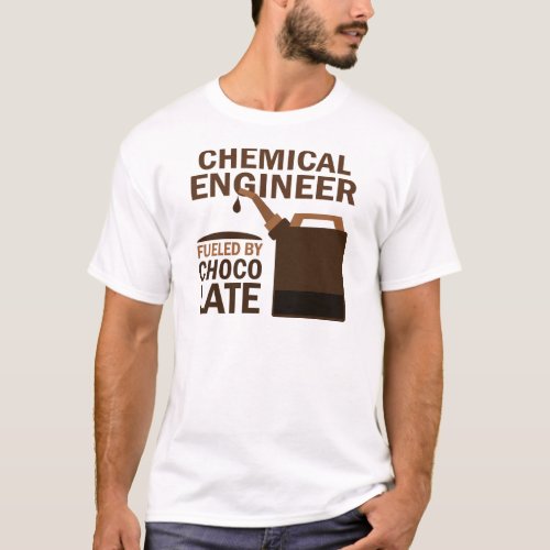 Chemical Engineer Funny Chocolate T_Shirt